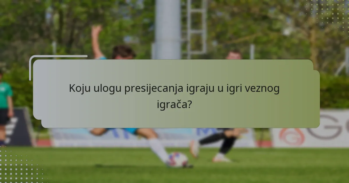 Koju ulogu presijecanja igraju u igri veznog igrača?